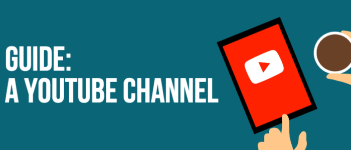 Guide: Create A YouTube Channel